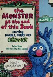 book cover of The Monster at the End of This Book: Starring Lovable, Furry Old Grover by Jon Stone