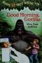 MTH 26 - Good Morning, Gorillas (Magic Tree House #26)