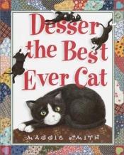 book cover of Desser the Best Ever Cat by Maggie Smith
