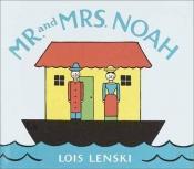 book cover of Mr. and Mrs. Noah by Lois Lenski