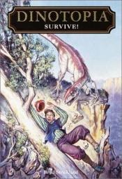 book cover of Dinotopia: Survive! by Brad Strickland