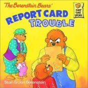 book cover of The Berenstain bears' report card trouble by Stan and Jan Berenstain