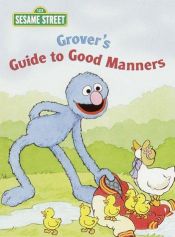 book cover of Grover's Guide to Good Manners by Constance Allen