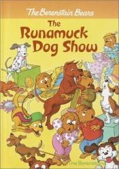 book cover of The Runamuck Dog Show (Berenstain Bears First Time Chapter Books) by Stan Berenstain