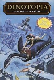 book cover of Dolphin Watch (Dinotopia by John Vornholt