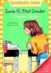 book cover of Junie B., First Grader: Cheater Pants 41 by Barbara Park