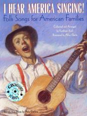 book cover of I Hear America Singing!: Folksongs for American Families with CD (Treasured Gifts for the Holidays) by Kathleen Krull