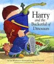 book cover of Harry and the Bucketful of Dinosaurs (Harry and the Dinosaurs) by Ian Whybrow
