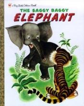 book cover of The Saggy Baggy Elephant (Big Little Golden Books) by K. Jackson