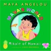 book cover of Maya's World: Mikale of Hawaii (Pictureback(R)) by Maya Angelou