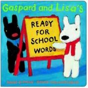 book cover of Gaspard and Lisa's Ready-for-School Words by Anne Gutman