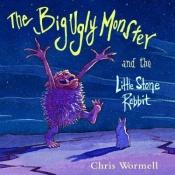 book cover of Big Ugly Monster and the Little Stone Rabbit by Chris Wormell