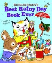 book cover of Richard Scarry's Best Rainy Day Book Ever by Richard Scarry