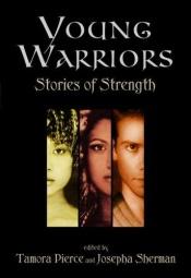 book cover of Young Warriors (Stories of Strength) by Tamora Pierce