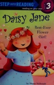 book cover of Daisy Jane, best-ever flower girl by Megan McDonald