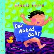 book cover of One naked baby : counting to ten and back again by Maggie Smith