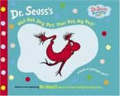 book cover of Wet Pet, Dry Pet, Your Pet, My Pet (Dr. Seuss Nursery Collection) by Dr. Seuss