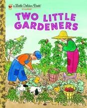 book cover of Two Little Gardeners (Little Golden Book Classic) by 瑪格莉特·懷絲·布朗