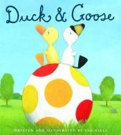 book cover of Duck & Goose by Tad Hills