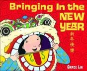 book cover of Bringing in the New Year by Grace Lin