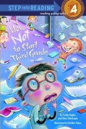 book cover of How Not to Start Third Grade (Step into Reading) by Cathy Hapka