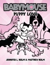 book cover of Babymouse #8: Puppy Love (Babymouse) by Jennifer L. Holm