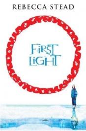 book cover of First Light by Rebecca Stead