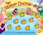 book cover of Ten Rubber Duckies (Wacky Quacky Counting Adventures) by Dawn Bentley