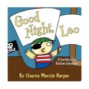 book cover of Good Night, Leo: A Swashbuckling Bedtime Adventure by Charise Mericle Harper