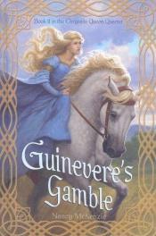 book cover of Guinevere's Gamble by Nancy McKenzie