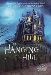 book cover of The Hanging Hill: A Haunted Mystery by Chris Grabenstein