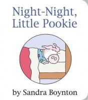 book cover of Night-Night, Little Pookie by Sandra Boynton