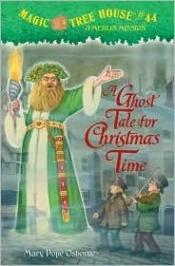 book cover of Magic Tree House #44 - A Ghost Tale for Christmas Time by Mary Pope Osborne