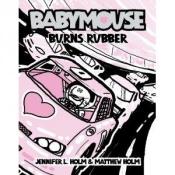 book cover of Burns Rubber (Babymouse series, No 12) by Jennifer L. Holm