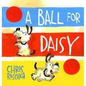 book cover of A Ball for Daisy by Chris Raschka