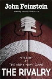 book cover of The rivalry : mystery at the Army-Navy game by John Feinstein