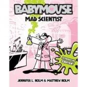 book cover of Babymouse: Mad Scientist (14) by Jennifer L. Holm