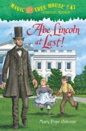 book cover of Magic Tree House #47: Abe Lincoln at Last! by Mary Pope Osborne