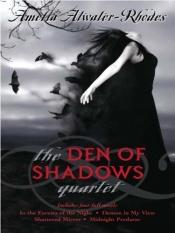 book cover of The den of shadows quartet by Amelia Atwater-Rhodes
