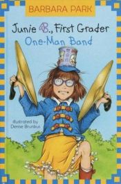 book cover of Junie B., First Grader: One-Man Band (Junie B., First Grader) by Barbara Park