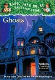 book cover of Magic Tree House Research Guide, GHOSTS, A nonfiction companion to "A Good Night for Ghosts" by Mary Pope Osborne