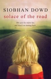 book cover of Solace of the road by Siobhan Dowd