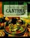 Cantina : the best of casual Mexican cooking