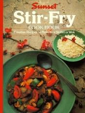 book cover of Stir-Fry Cook Book by Sunset