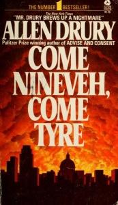 book cover of Come Nineveh, Come Tyre; The presidency of Edward M. Jason by Allen Drury