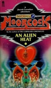 book cover of Alien Heat (Dancers at the End of Time: Book I) by Michael Moorcock