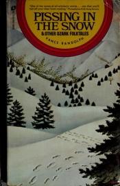 book cover of Pissing in the Snow and Other Ozark Folktales by Vance Randolph
