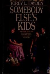 book cover of Somebody else's kids by Torey L. Hayden