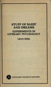book cover of Stuff of Sleep and Dreams : Experiments in Literary Psychology by Leon Edel