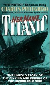 book cover of Her Name, Titanic by Charles R. Pellegrino